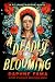A Deadly Blooming