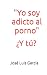 ¿CÓMO SUPERAR LA ADICCIÓN AL PORNO?: Todas las claves para recuperar tu vida. (Spanish Edition)
