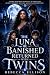 The Luna He Banished Returned With Twins  by Rebecca Ellison