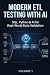 Modern ETL Testing with AI:...