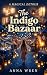The Indigo Bazaar: A Cozy F...