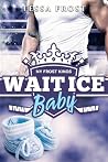 Wait Ice Baby: Wh...