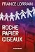 Roche papier ciseaux (French Edition)