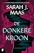 De donkere kroon by Sarah J. Maas De donkere kroon by Sarah J. Maas