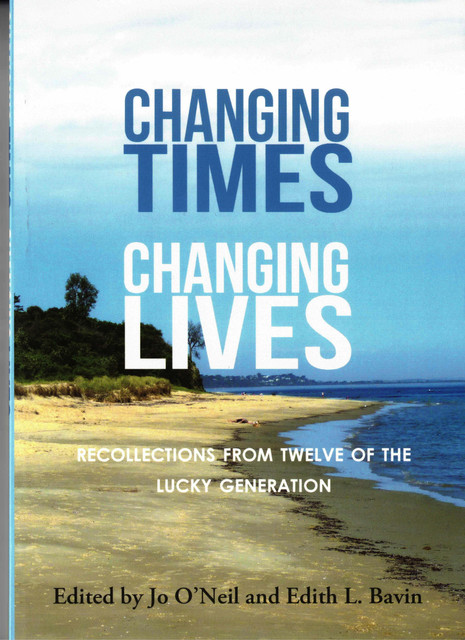 Changing Times Changing Lives: Recollections from Twelve of the Lucky Generation