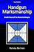 Handgun Marksmanship by Harvey Berman