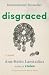 Disgraced: A Novel