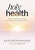 Holy Health by Justin Roethlingshoefer