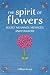 The Spirit of Flowers: Secr...