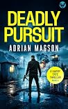 DEADLY PURSUIT an action-packed, high-octane thriller (The Harry Tate Thrillers Book 4)