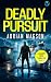 DEADLY PURSUIT an action-packed, high-octane thriller by Adrian Magson