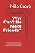 Why Can't He Make Friends? by Milo Grove