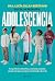 Adolescencia: Comprender lo...