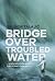 Bridge Over Troubled Water: ...or the tale of the great fight of dad's little warrior...
