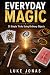 Everyday Magic: 25 Easy Tri...