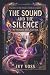 The Sound and the Silence: ...