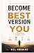 Become the Best Version of ...