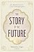 The Story of the Future: Th...