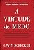 A Virtude Do Medo Um Dos Ma...