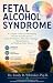 FETAL ALCOHOL SYNDROME: A C...