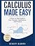 Calculus Made Easy: A Step-...