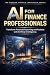 AI FOR FINANCE PROFESSIONAL...