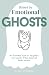 Raised by Emotional Ghosts by Alice Gendron