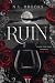RUIN: Until the End Trilogy - Book One