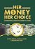 Her Money, Her Choice: Tran...