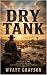 Dry Tank: A Western Frontie...