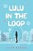 Lulu in the Loop: A Novel