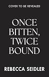 Once Bitten, Twic...