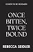 Once Bitten, Twice Bound by Rebecca Seidler