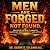 Men Are Forged, Not Found: ...