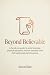 Beyond Believable: A hands-...