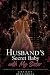 My Husband’s Secret Baby with My Sister: A Marriage-in-Crisis, Infidelity and Revenge Romance (Her Marriage in Crisis Book 55)