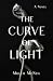 The Curve of Light: A Novel