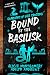 Bound by the Basilisk (Guar...