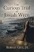 The Curious Trial of Josiah Wren: An Honest Deception from Carroway Island (The Carroway Chronicles)