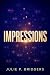 Impressions by Julie P. Bridgers
