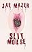 Slit Mouse
