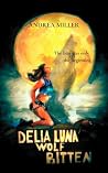 Delia Luna, Wolf Bitten: A Spicy Wild West Werewolf Romance (The Delia Luna Series Book 1)
