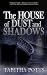The House of Dust and Shado...