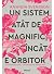 Un sistem atât de magnific ...