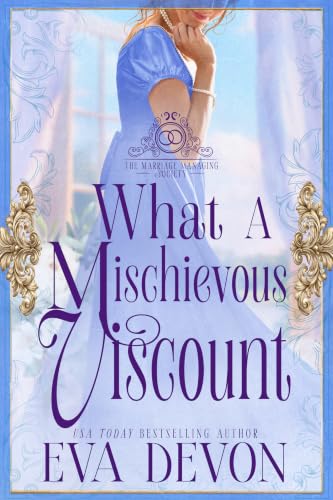 What a Mischievous Viscount (The Marriage Managing Society, #3)