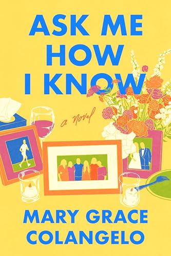 Ask Me How I Know: A Novel (Hardcover)