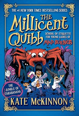 The Jungle of Carabanana (The Millicent Quibb School of Etiquette for Young Ladies of Mad Science #3)