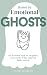 Raised by Emotional Ghosts:...