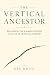 The Vertical Ancestor: Recl...