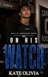 On His Watch: A F...